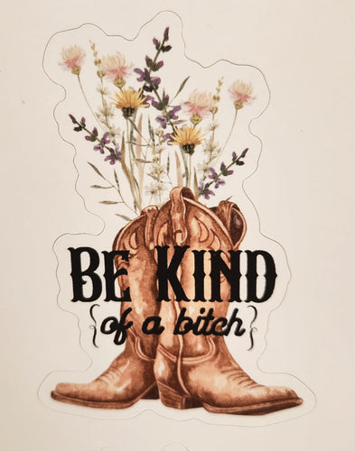 Be Kind (of a bitch) - sticker